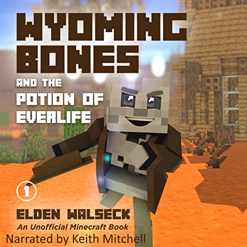 Cover of Wyoming Bones: And the Potion of Ever Life