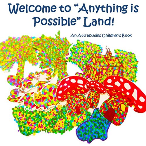 Cover of Welcome to "Anything Is Possible" Land!