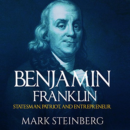 Cover of Benjamin Franklin: Statesman, Patriot, and Entrepreneur