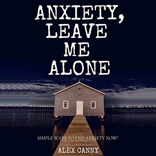 Cover of Anxiety, Leave Me Alone