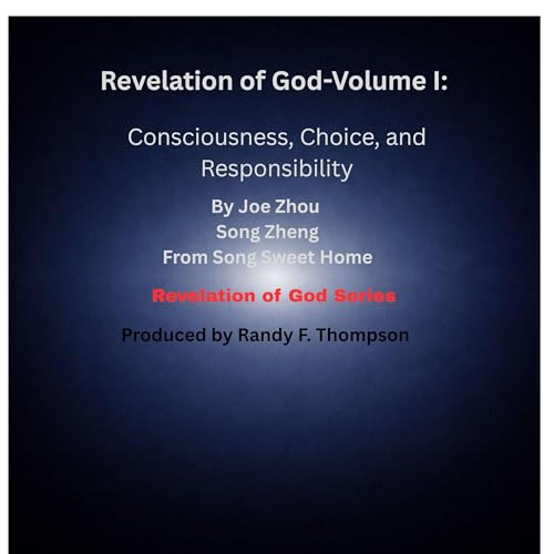 Cover of Revelation of God, Volume I: Consciousness, Choice, and Responsibility
