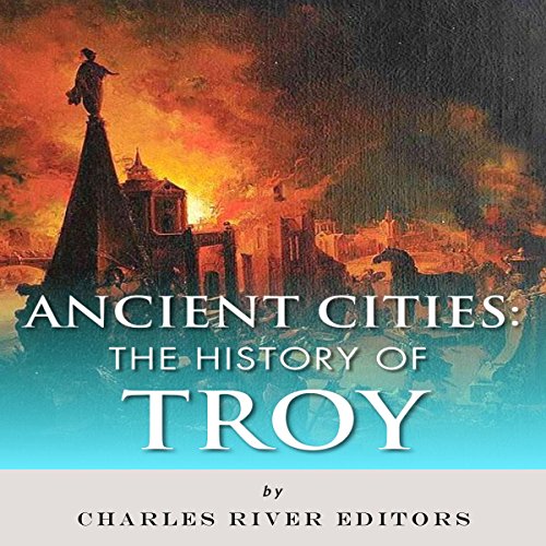 Cover of Ancient Cities: The History of Troy