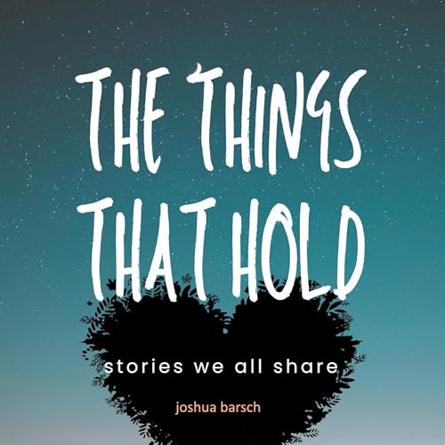 Cover of The Things That Hold: Stories We All Share