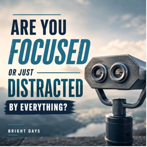 Cover of Are You Focused: Or Just Distracted by Everything?