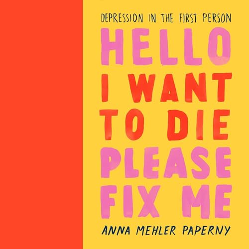 Cover of Hello I Want to Die Please Fix Me