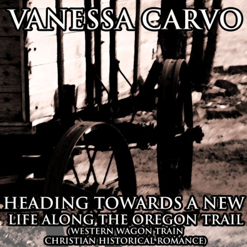 Cover of Heading Towards a New Life Along the Oregon Trail