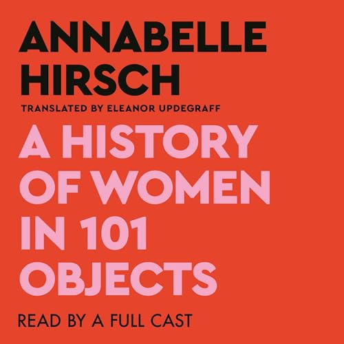 Cover of A History of Women in 101 Objects