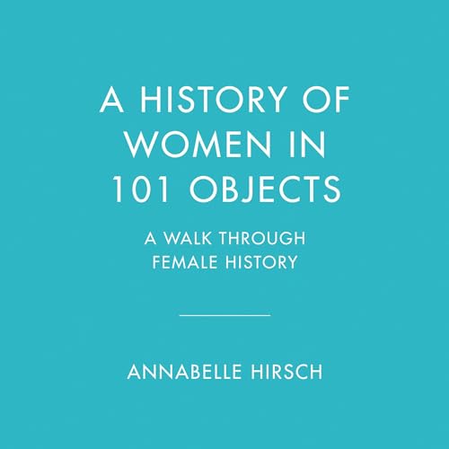 Cover of A History of Women in 101 Objects