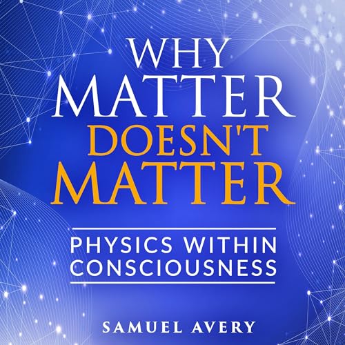 Cover of Why Matter Doesn't Matter
