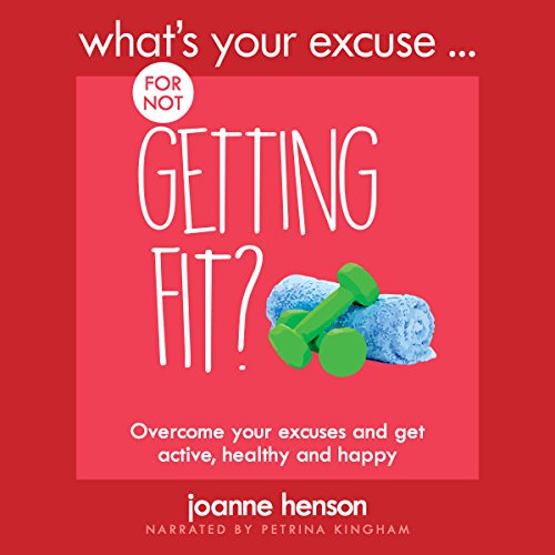 Cover of What's Your Excuse for Not Getting Fit?