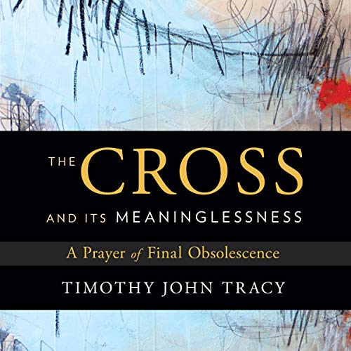 Cover of The Cross and its Meaninglessness
