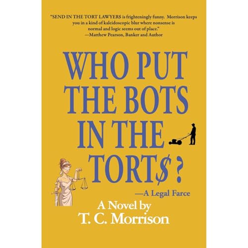 Cover of Who Put the Bots in the Tort$?—A Legal Farce