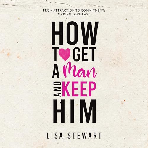 Cover of How to Get a Man and Keep Him