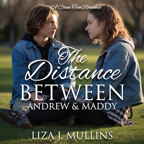 Cover of The Distance Between: Andrew & Maddy