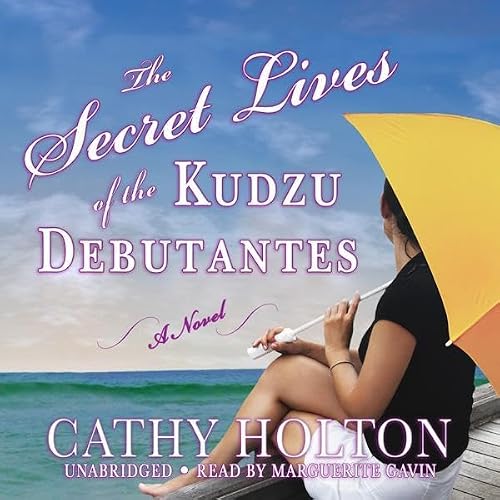 Cover of The Secret Lives of the Kudzu Debutantes