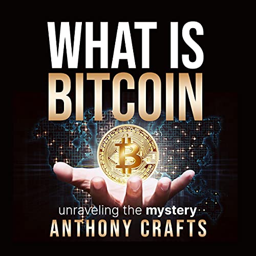 Cover of What Is Bitcoin: Unraveling the Mystery