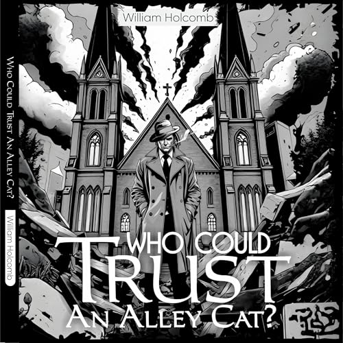 Cover of Who Could Trust an Alley Cat?