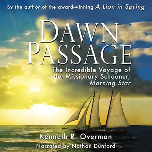 Cover of Dawn Passage: The Incredible Voyage of the Missionary Schooner