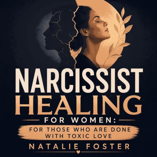 Cover of Narcissist Healing for Women: For Those Who Are Done with Toxic Love