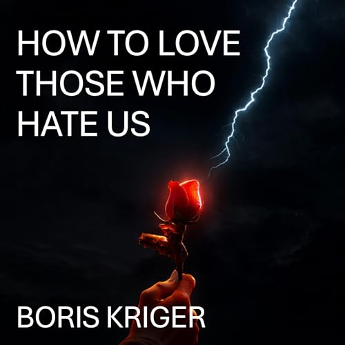 Cover of How to Love Those Who Hate Us