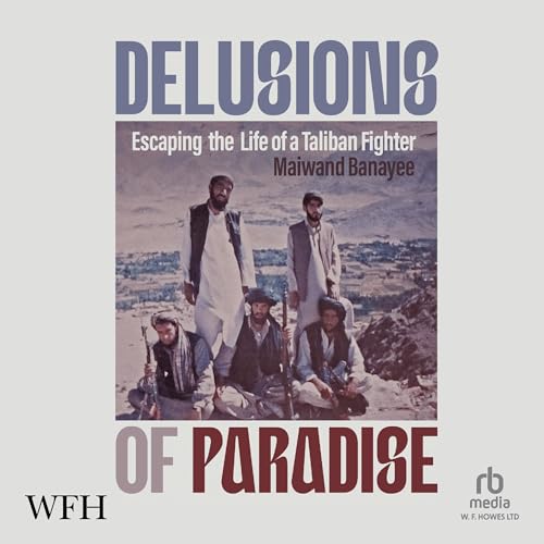Cover of Delusions of Paradise: Escaping the Life of a Taliban Fighter