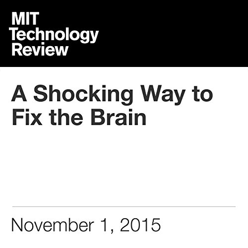 Cover of A Shocking Way to Fix the Brain