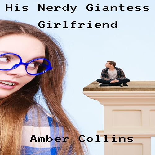 Cover of His Nerdy Giantess Girlfriend