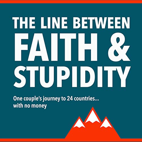 Cover of The Line Between Faith & Stupidity