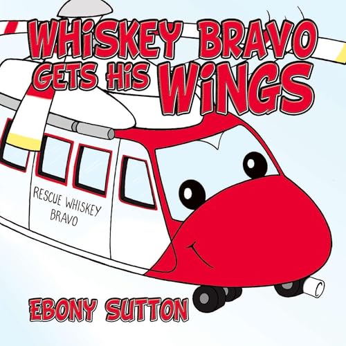 Cover of Whiskey Bravo Gets His Wings