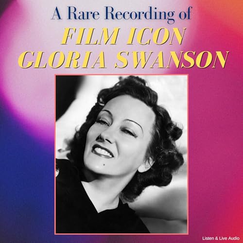 Cover of A Rare Recording of Film Icon Gloria Swanson