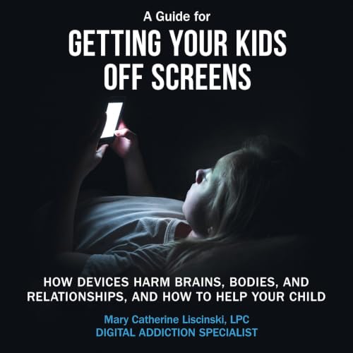Cover of A Guide for Getting Your Kids Off Screens