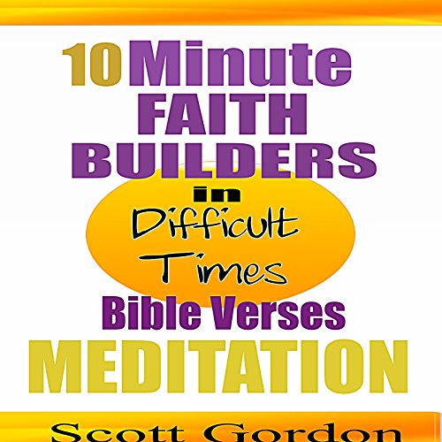 Cover of 10 Minute Faith Builders: Bible Verse Meditations: In Difficult Times