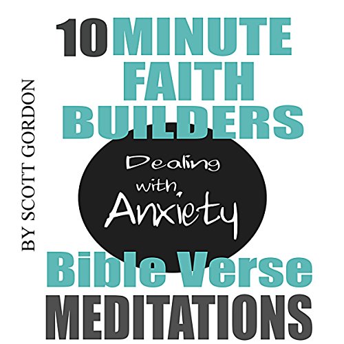 Cover of 10 Minute Faith Builders: Bible Verse Meditations: Dealing with Anxiety