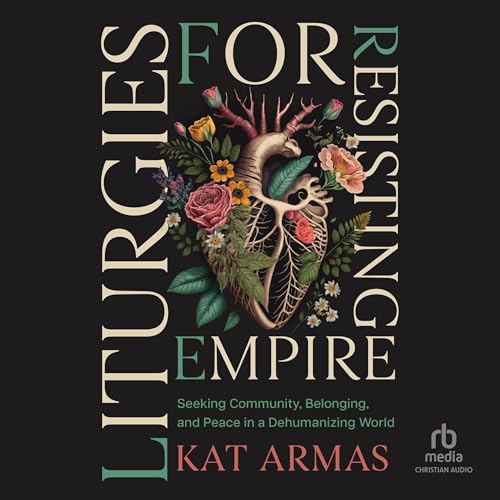 Cover of Liturgies for Resisting Empire