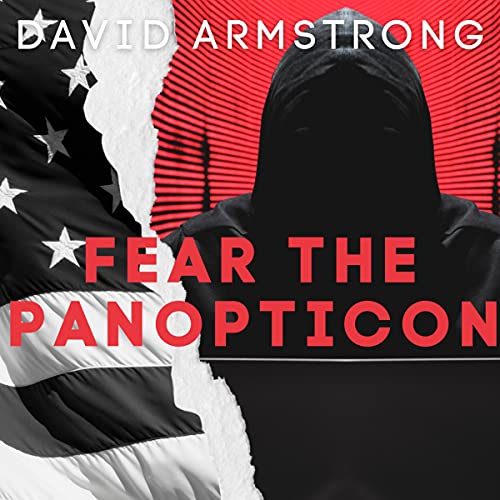 Cover of Fear the Panopticon: Think About Your Behaviors