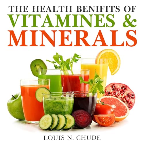 Cover of The Health Benefits of Vitamins and Minerals