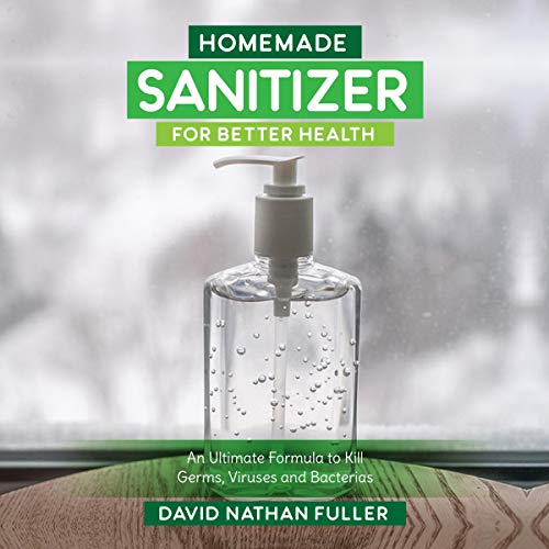 Cover of Homemade Sanitizer for Better Health