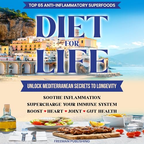 Cover of Top 65 Anti-inflammatory Superfoods: Diet for Life Unlock Mediterranean Secrets to Longevity
