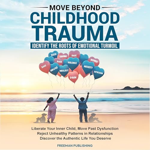 Cover of Move Beyond Childhood Trauma