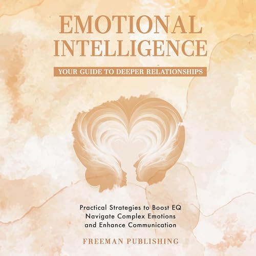 Cover of Emotional Intelligence Your Guide to Deeper Relationships