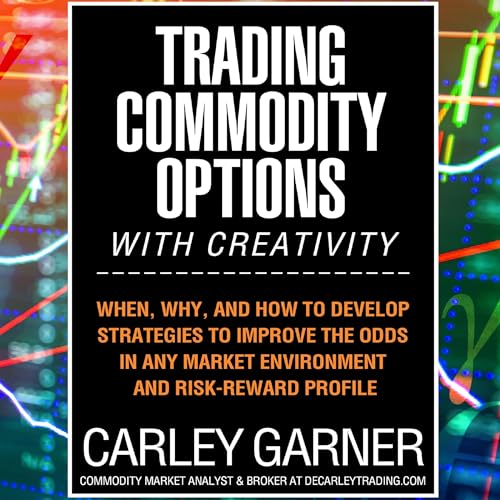 Cover of Trading Commodity Options...with Creativity