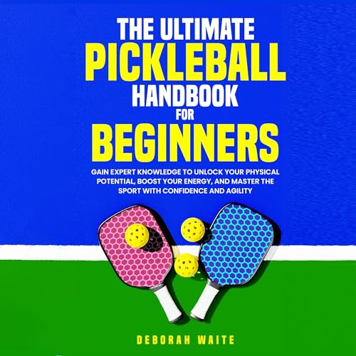 Cover of The Ultimate Pickleball Handbook for Beginners