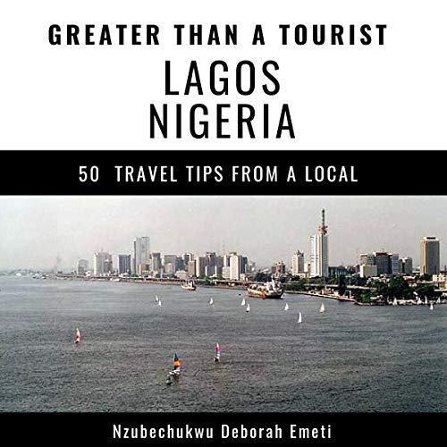Cover of Greater Than a Tourist: Lagos Nigeria