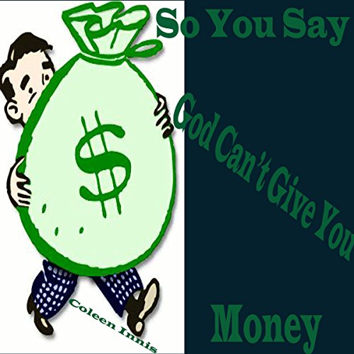 Cover of So You Say God Can't Give You Money