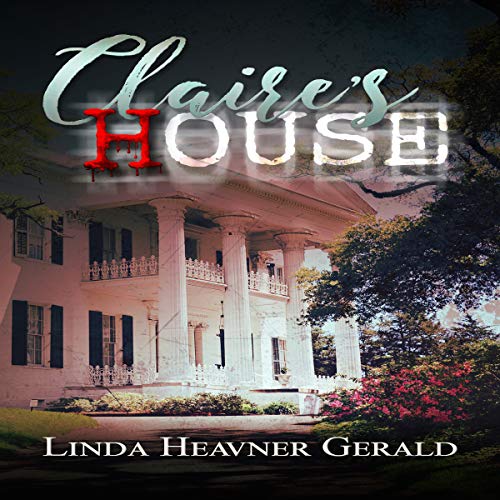 Cover of Claire's House: Spooky Louisiana Tales