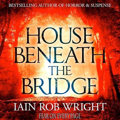 Cover of House Beneath the Bridge: A Horror Novel