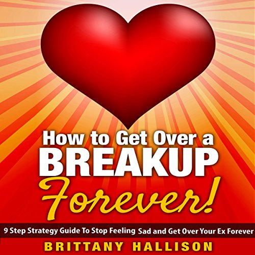 Cover of How to Get Over a Breakup Forever