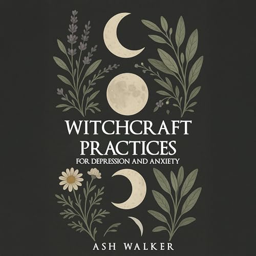 Cover of Witchcraft Practices for Depression and Anxiety