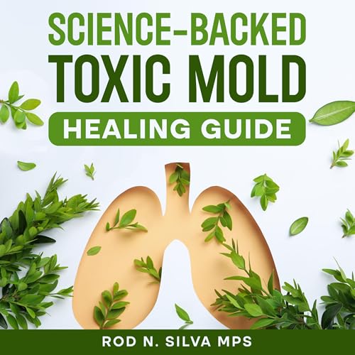 Cover of The Science-Backed Toxic Mold Healing Guide