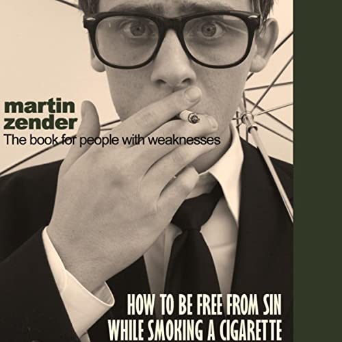 Cover of How to be Free from Sin While Smoking a Cigarette
